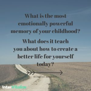 What is the most powerful memory of your childhood?